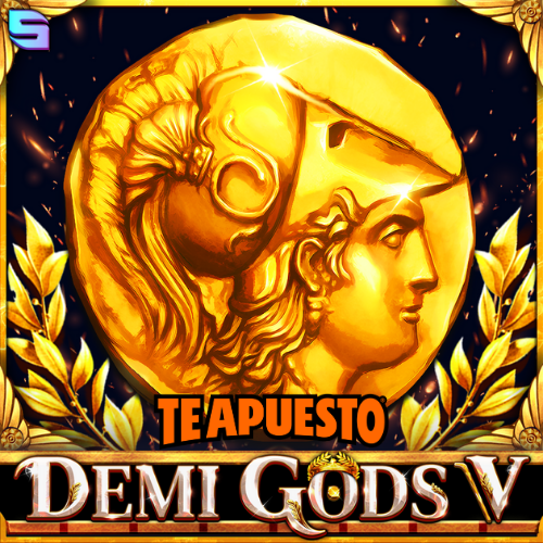 Te Apuesto Demi Gods V