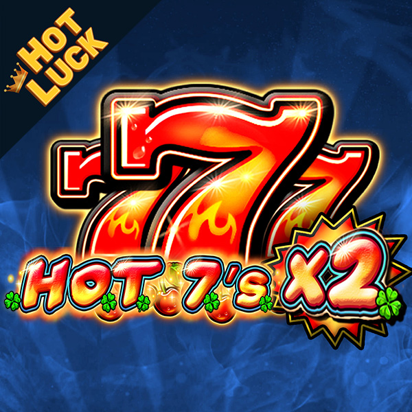 HOT 7's X 2