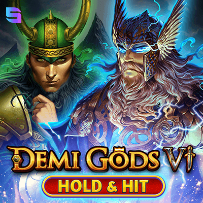 Demi Gods VI - Hold & Hit