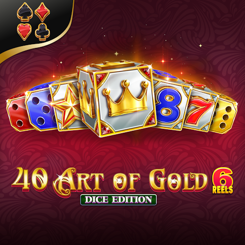 40 Art of Gold 6 Reels Dice Edition