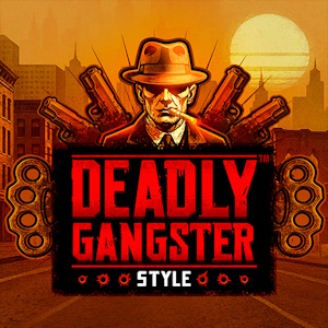 Deadly Gangster Style