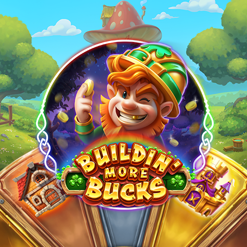 Buildin' More Bucks