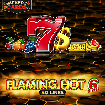Flaming Hot 6 reels